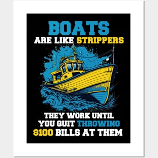 Boats Are Like Strippers They Work Until You Quit Throwing - Funny Sarcastic Sarcasm Quotes Gift Ideas for Boat Captain Posters and Art